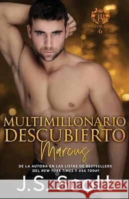 Multimillonario Descubierto Marcus: La Obsesión del Multimillonario Molina Rodríguez, Marta 9781702078405 Independently Published