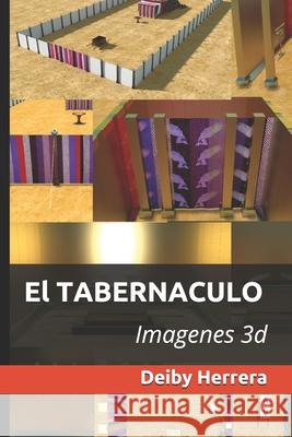 El Tabernaculo: Imagenes 3d Deiby Herrera 9781702101370 Independently Published