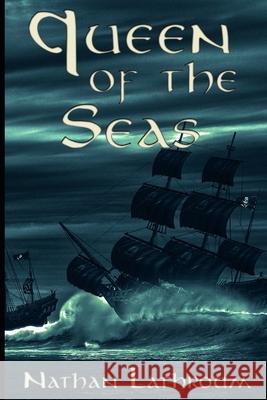 Queen of the Seas Nathan Lathroum 9781702115131 Independently Published