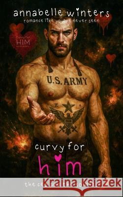 Curvy for Him: The CEO and the Soldier Annabelle Winters 9781702121217