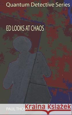 Ed Looks at Chaos Paul Thomas 9781702186803