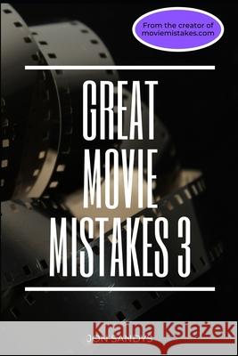 Great Movie Mistakes 3 Jon Sandys 9781702271561 Independently Published