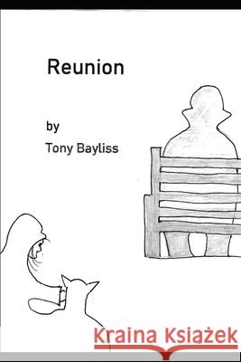 Reunion Tony Bayliss 9781702304917 Independently Published