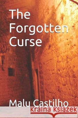 The forgotten curse Malu Castilho 9781702345644 Independently Published