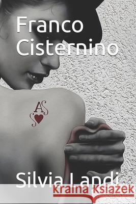 Franco Cisternino Silvia Landi 9781702364874 Independently Published