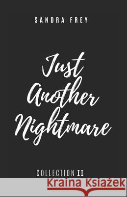 Just Another Nightmare Sandra Frey 9781702434508 Independently Published