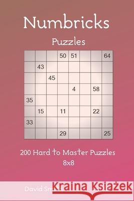 Numbricks Puzzles - 200 Hard to Master Puzzles 8x8 vol.18 David Smith 9781702481618
