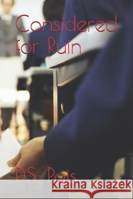 Considered for Ruin D. S. Pais 9781702522786 Independently Published