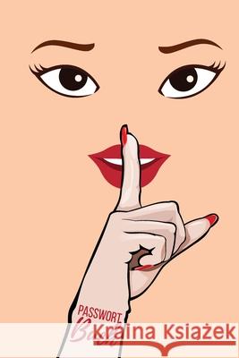 Passwort Buch: Handliches Passwortbuch mit Register zum Verwalten von Passwörtern, Lizenzschlüsseln und PINs - Schweigende Frau Motiv Zettelwirtschaft, Nie Wieder 9781702541626 Independently Published