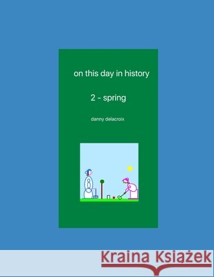 on this day in history - 2: spring Nick Nelson Roger 