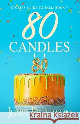 80 Candles Jerry Peterson 9781702555760