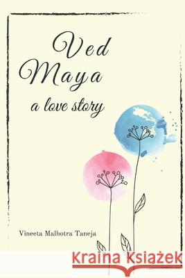 Ved Maya: A Love Story Vineeta Malhotr 9781702586726