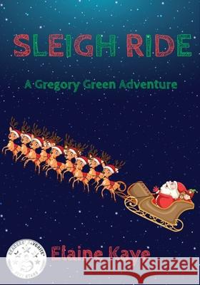 Sleigh Ride Elaine Kaye 9781702599092