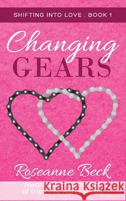 Changing Gears Roseanne Beck 9781702601245 Independently Published