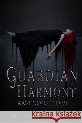 Guardian Harmony: Ravenous Tides Katelynn Alexandrea, Cassandra Crownover 9781702610452