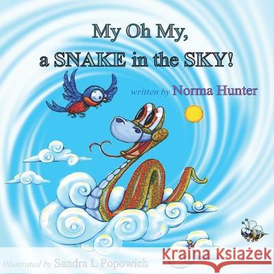 My Oh My, A SNAKE in the SKY! Norma Hunter 9781702611329
