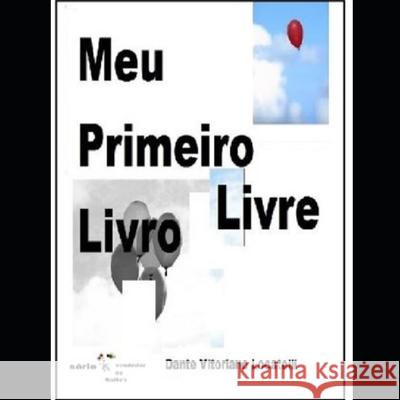 Meu Primeiro Livro Livre Dante Vitoriano Locatelli 9781702632416 Editora Livre