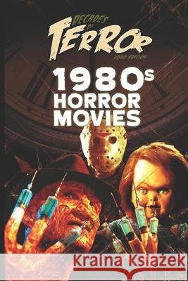 Decades of Terror 2020: 1980s Horror Movies Steve Hutchison 9781702640268