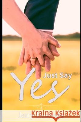 Just Say Yes: An Arranged Marriage M/M Romance Jerry Hastings 9781702808132 Independently Published