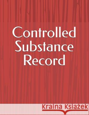 Controlled Substance Record June Zander 9781702825924