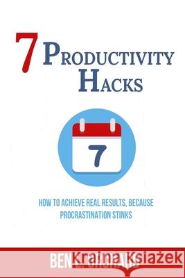 7 Productivity Hacks Ben L. Orchard 9781702915632 Han Global Trading Pte Ltd