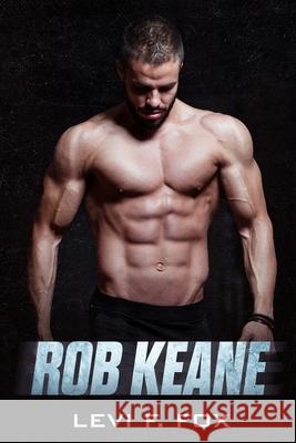 Rob Keane: A Military Science Fiction Romance Novel (Clean, Non-Erotica) Levi F. Fox 9781702915892 Han Global Trading Pte Ltd