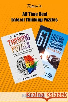 All Time Best Lateral Thinking Puzzles: 2 Manuscripts In A Book With Loads Of Logic Games And Riddles For Adults Karen J. Bun 9781702916493 Han Global Trading Pte Ltd