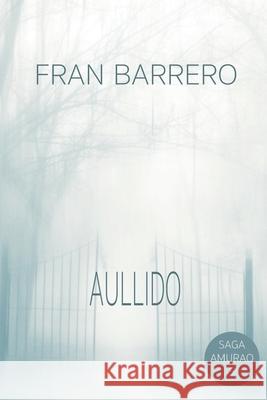 Amurao: (El aullido del lobo solitario) Fran Barrero 9781703026900 Independently Published