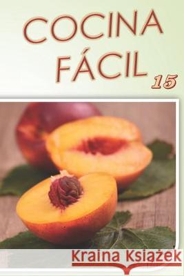 Cocina Facil: Vol. 15 J. M. Vegas 9781703143485 Independently Published