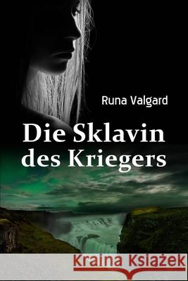 Die Sklavin des Kriegers: Schatten  Runa Valgard 9781703316421
