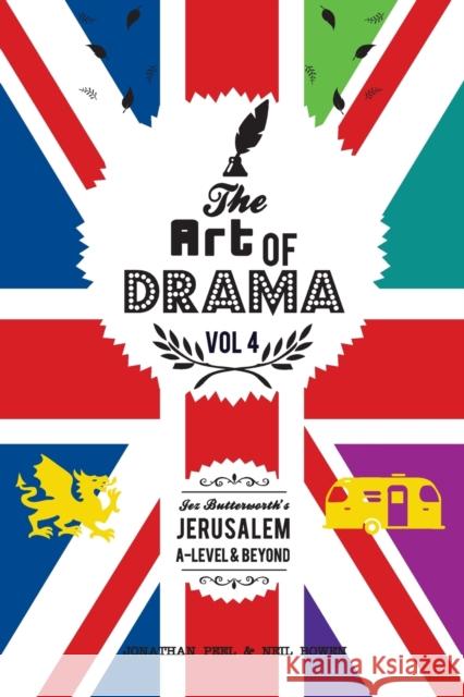 The Art of Drama, volume 4: Jerusalem Jonathan Peel Neil Bowen 9781703364385