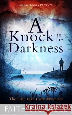 A Knock in the Darkness: The Lilac Lake Cozy Mysteries Faith Bicknell 9781703613810