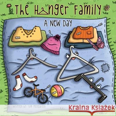 The Hanger Family: A New Day Katie Fragakis Tom Mengarelli 9781703627725 Independently Published