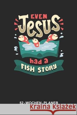 52-Wochen-Planer für Angler: 6 x 9 Zoll (ca. DIN A5) I 120 Seiten I Fliegenfischen I Sportfischen I Fischereiverein I Angelfreunde Wochenplaner, Angler Fischer 9781703690002 Independently Published