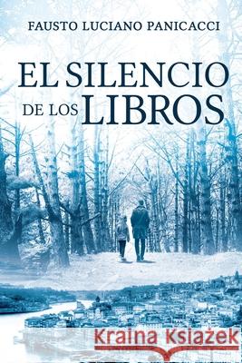 El silencio de los libros Naylien Barred Fausto Luciano Panicacci 9781703690439 Independently Published