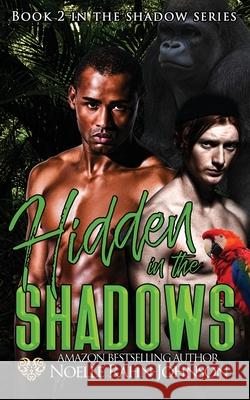 Hidden in the Shadows Noelle Rahn-Johnson 9781703720440 Independently Published