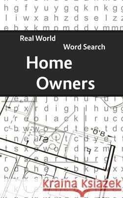 Real World Word Search: Home Owners Arthur Kundell 9781703727449 Independently Published