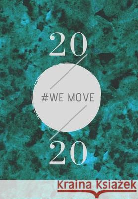 2020: We Move Saint Monrose 9781703729269 Independently Published