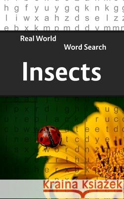 Real World Word Search: Insects Arthur Kundell 9781703733990