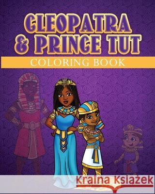 The Cleopatra & Prince Tut Coloring Book T. L. Johnson 9781703751987 Independently Published