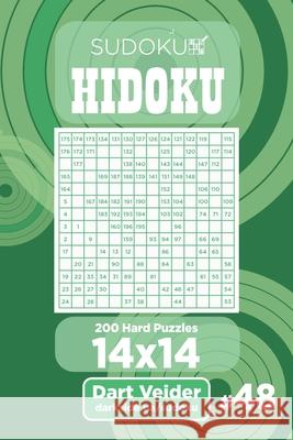 Sudoku Hidoku - 200 Hard Puzzles 14x14 (Volume 48) Dart Veider 9781703764475 Independently Published