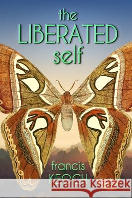 The Liberated Self Francis Keogh 9781703772449