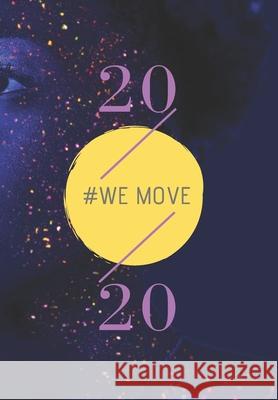 2020: We Move Saint Monrose 9781703777635 Independently Published