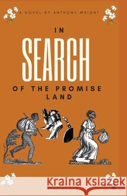 In Search of The Promise Land Anthony Wright 9781703784640 Independently Published