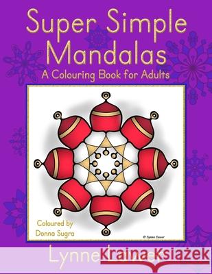 Super Simple Mandalas: A Colouring Book for Adults Lynne Lawer 9781703789003