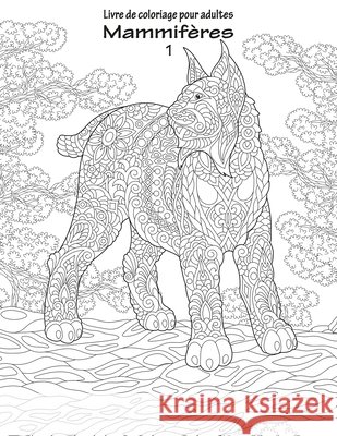 Livre de coloriage pour adultes Mammifères 1 Snels, Nick 9781703837162 Independently Published