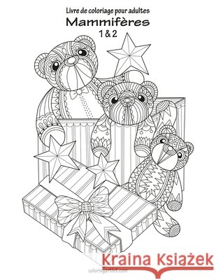 Livre de coloriage pour adultes Mammifères 1 & 2 Snels, Nick 9781703838442 Independently Published
