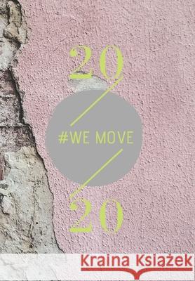 2020: We Move Saint Monrose 9781703968866 Independently Published