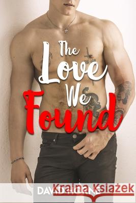 The Love We Found David Horne 9781703971910