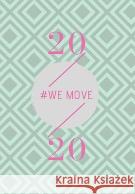 2020: We Move Saint Monrose 9781703980240 Independently Published